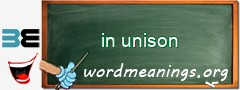 WordMeaning blackboard for in unison